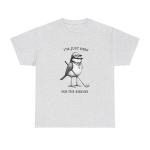 Golf Shirt Humor - I’m just here for the birdies